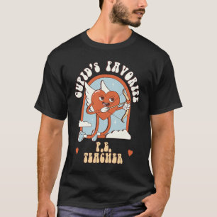 Cupid's Favourite P E Teacher Teacher Cute Groovy T-Shirt