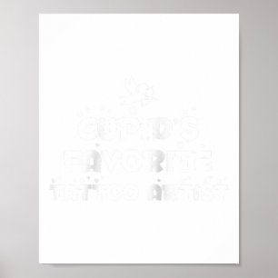 Cupids Favourite Tattoo Artist Funny Valentines Da Poster