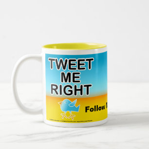 Cups, Mugs - Tweet Me Right