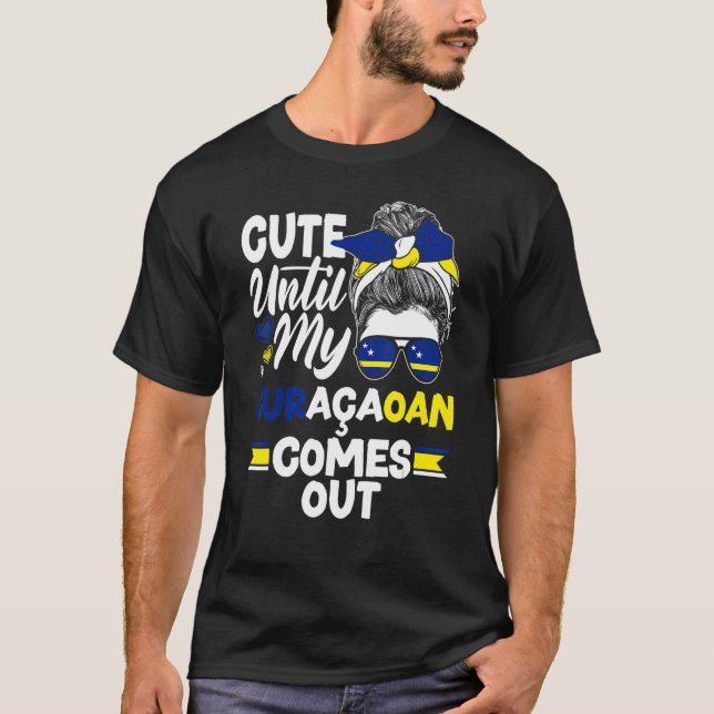 Curacao Flag Cute Until My Curacaoan Comes Out T-Shirt (Front)