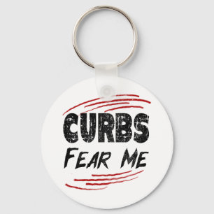 Curbs Fear Me Keychain