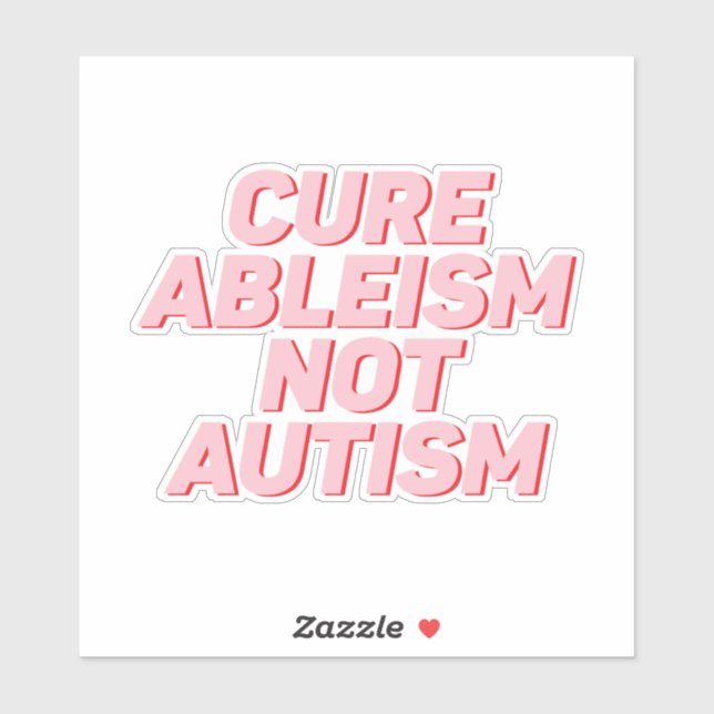 Cure Ableism Not Autism (Sheet)