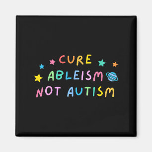Cure Ableism Not Autism Autism Awareness Cute Magnet