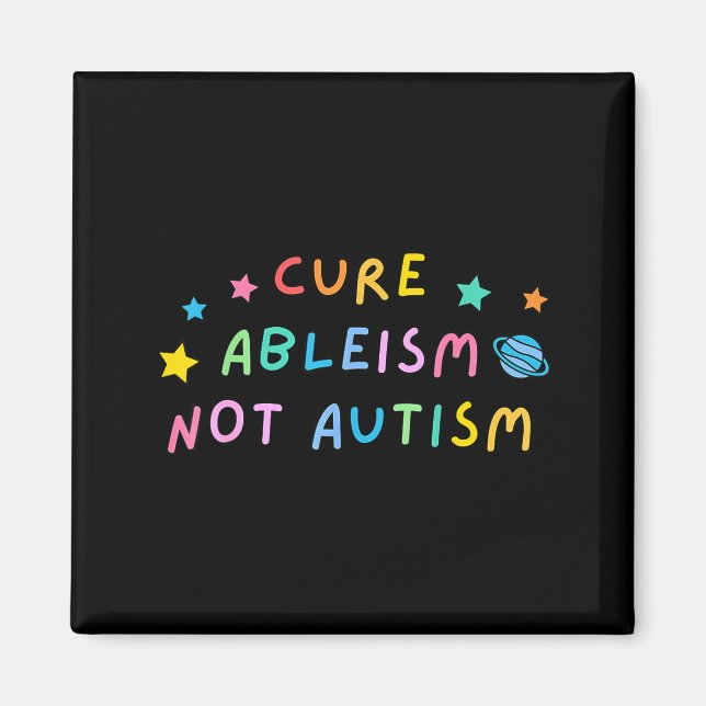 Cure Ableism Not Autism Autism Awareness Cute  Magnet (Front)