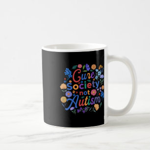 Cure Society Not Autism Awareness Floral Neurodive Coffee Mug