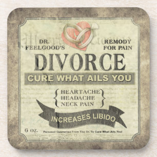Cure What Ails You - Divorce Humour  Coaster