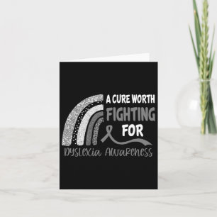 Cure Worth Fighting For Dyslexia Awareness Card