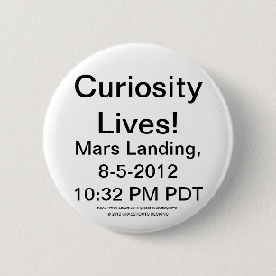 Curiosity Lives Mars Landing 10:32 PM PDT 8-5-2012 2 Inch Round Button