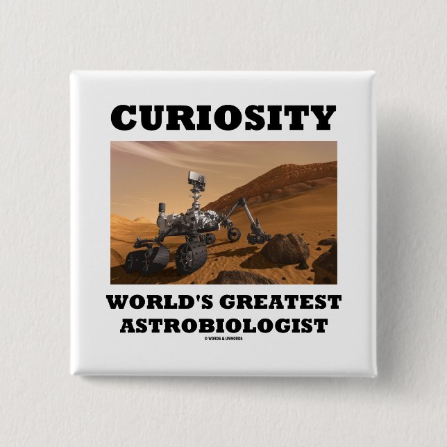 Curiosity World's Greatest Astrobiologist (Rover) 2 Inch Square Button (Front)