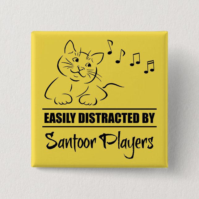 Curious Cat Easily Distracted by Santoor Players 2 Inch Square Button (Front)