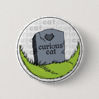 Curious Cat Gravestone 2 Inch Round Button