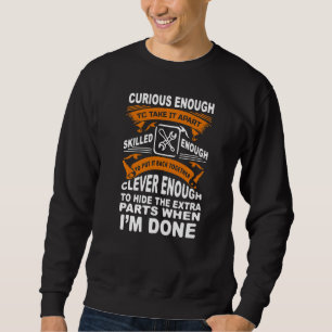 Curious Skilled And Clever Funny Car Auto Truck M Sweatshirt