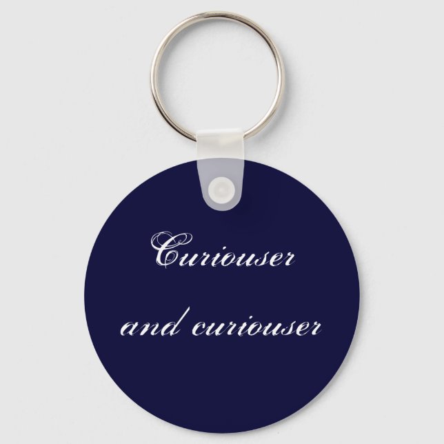 Curiouser and curiouser keychain (Front)