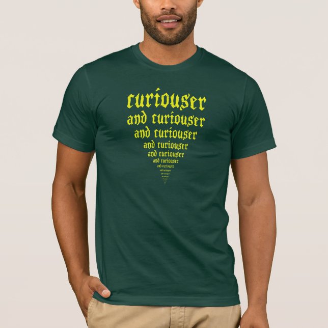 Curiouser and Curiouser T-Shirt (Front)