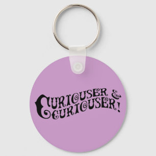 Curiouser & Curiouser Keychain