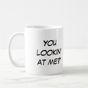 Curiously Cute, You lookin' at me? Coffee Mug