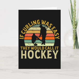 Curler If Curling Was Easy Hockey Winter Sports Cu Card