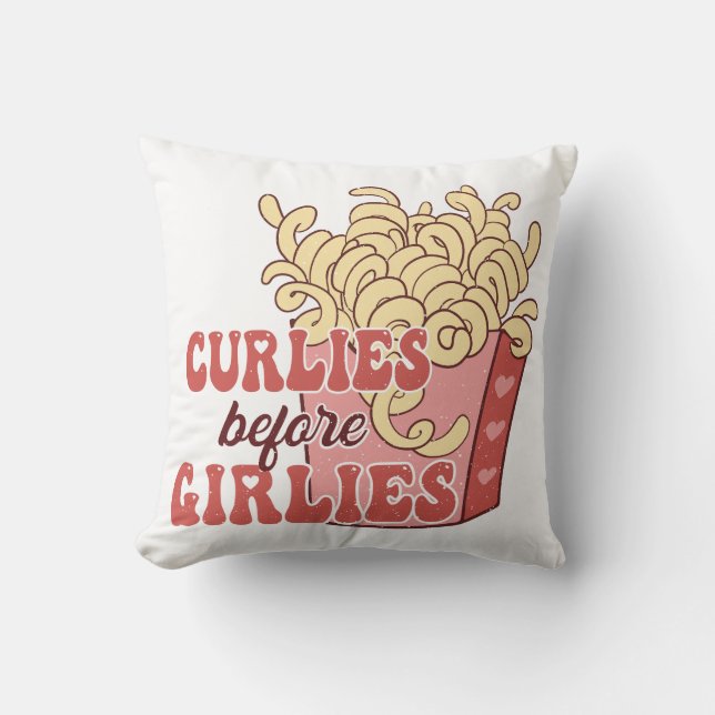 Curlies Before Girlies Throw Pillow (Front)