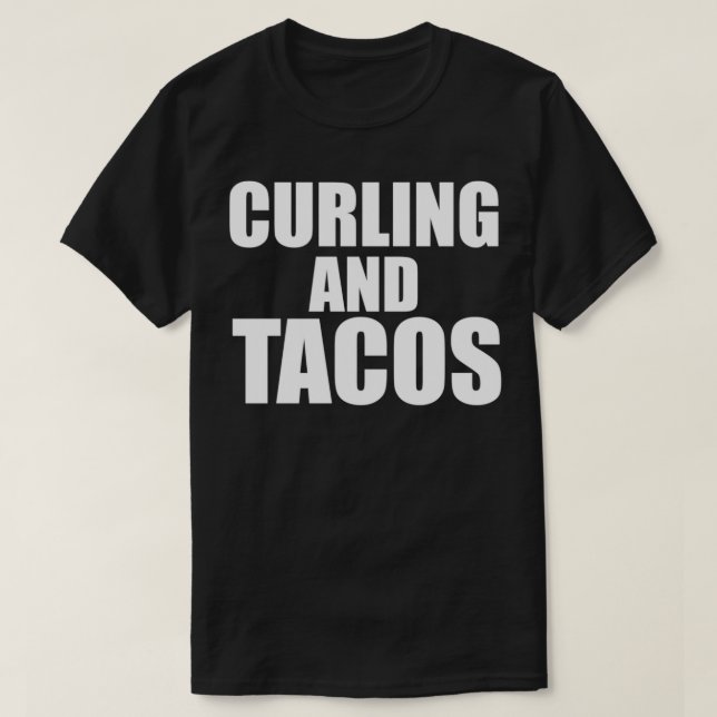 Curling And Tacos 22 T-Shirt (Design Front)