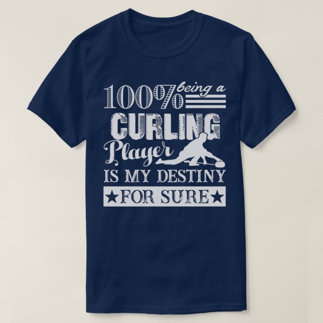 Curling Being Curling Player Is My Destiny T-Shirt (Design Front)