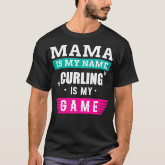 Curling curling mom saying T-Shirt