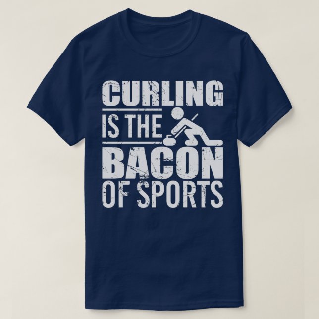 Curling Curling Player Curling Is The Bacon Of Spo T-Shirt (Design Front)