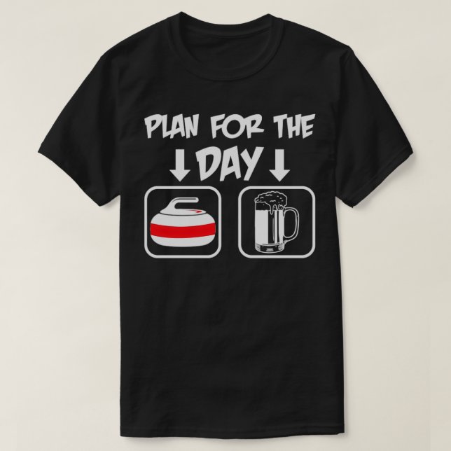 Curling Curling Player Plan For The Day Curling T-Shirt (Design Front)