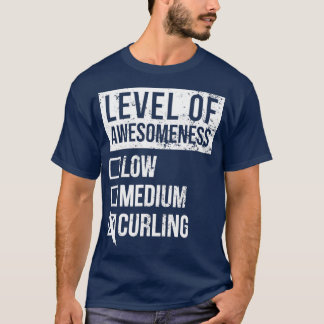 Curling Funny Level Of Curling 2 T-Shirt