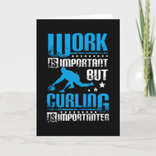 Curling Is More Important Card