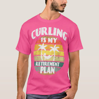 Curling Is My Retirement Plan Ice Stock Shooting C T-Shirt