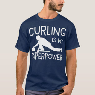 Curling Is My Super Power Gift Idea For Friends T-Shirt