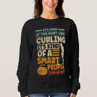 Curling Player Curler Its Okay If You Dont Like Cu