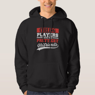 Curling players have the prettiest girlfriends hoodie