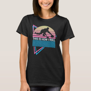 Curling Stone Curling Player Retro This Is How I R T-Shirt