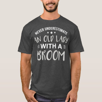 CurlingFunnyNeverUnderestimateAnOldLadywithABroom T-Shirt