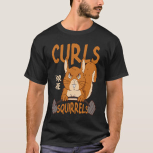 Curls For The Squirrels Small Animal Squirrel T-Shirt