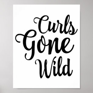 Curls Gone Wild Curly Hair Don't Care  Poster