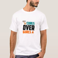 Curls Over Gurls -Funny Gym T-Shirt