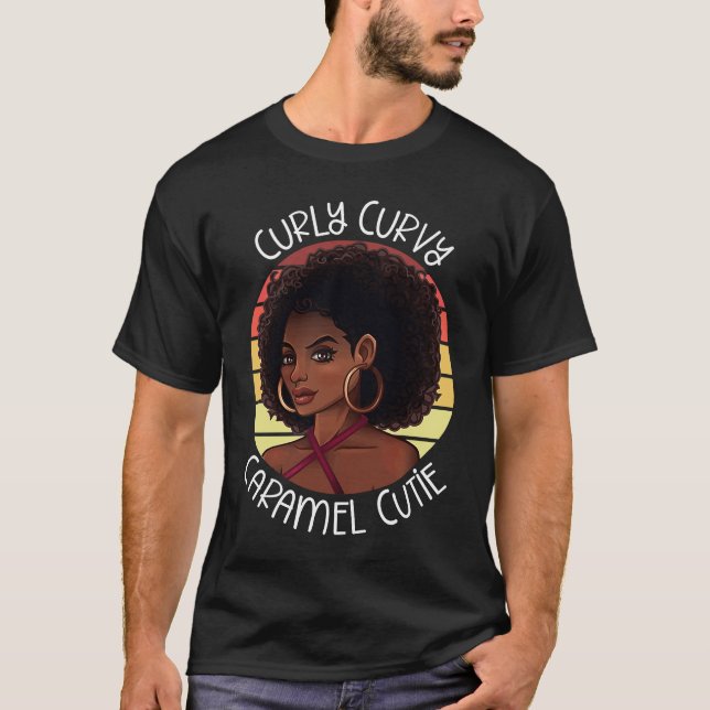 Curly Coily Curvy Caramel Cutie Black Beauty Lover T-Shirt (Front)
