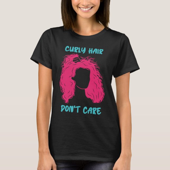 Curly Hair Don't Care Curly Afro Melanin T-Shirt (Front)