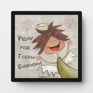 Curly Haired Angel-Pray for Today, Everyday! Plaque