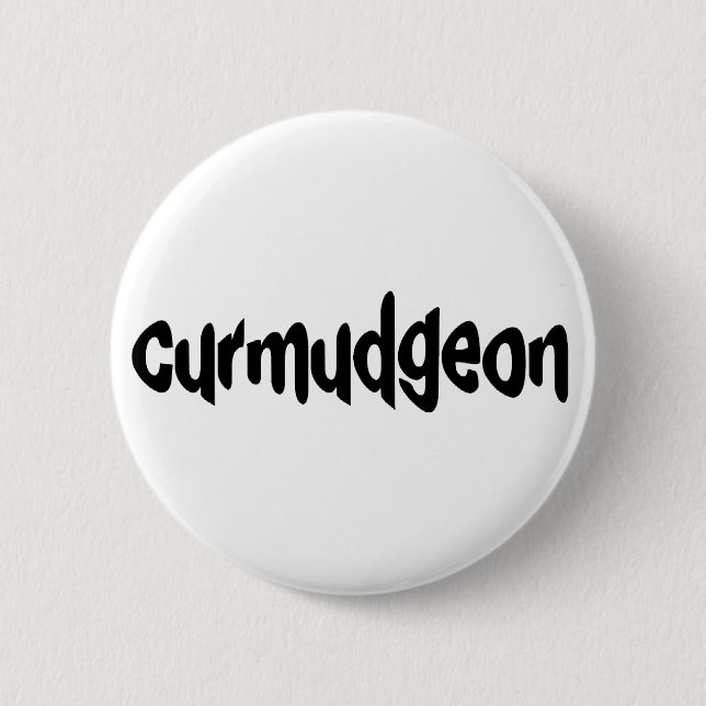 Curmudgeon 2 Inch Round Button (Front)