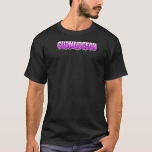 Curmudgeon Graffiti Style Design That Says Curmudg T-Shirt