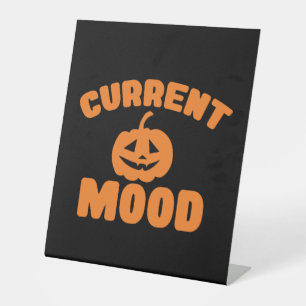 Current mood funny pumpkin halloween pedestal sign
