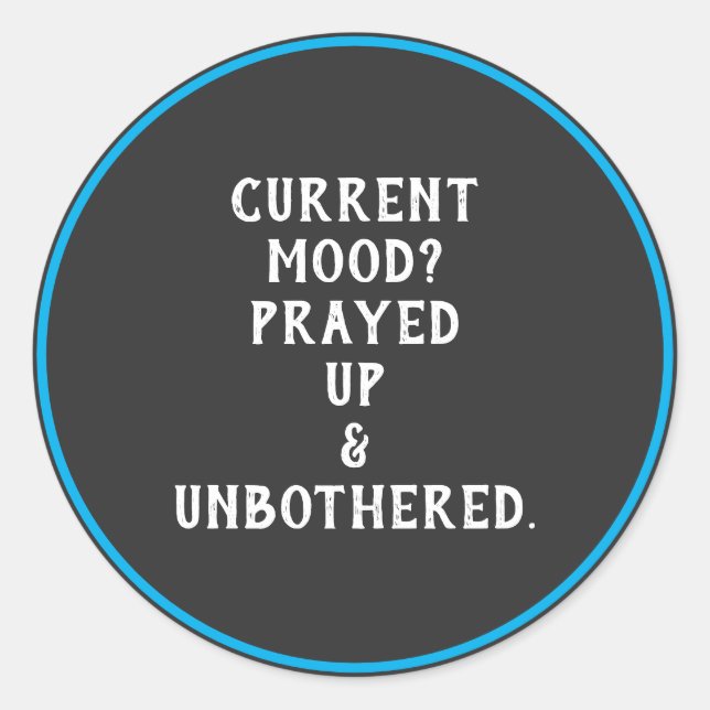 Current Mood Prayed Up & Unbothered Stickers (Front)