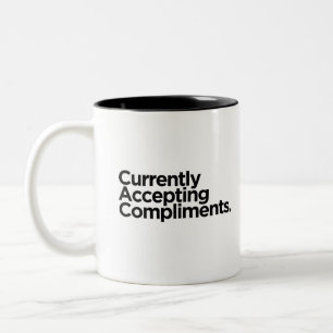 Currently Accepting Compliments   Funny Gift  Two-Tone Coffee Mug