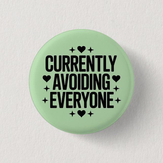 Currently Avoiding Everyone Design 1 Inch Round Button (Front)