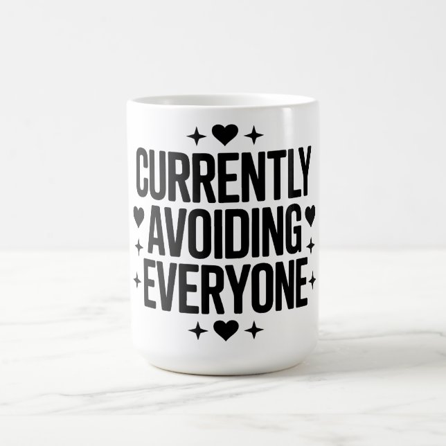 Currently Avoiding Everyone Design Coffee Mug (Center)