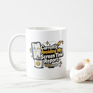 Currently Avoiding My Screen Time Report Funny D Coffee Mug