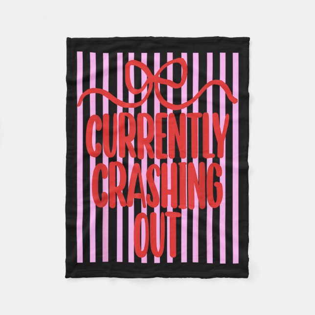 Currently Crashing Out Funny Aesthetic Meme Quote Fleece Blanket (Front)